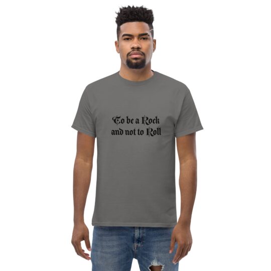 To Be a Rock And Not To Roll Classic Tee