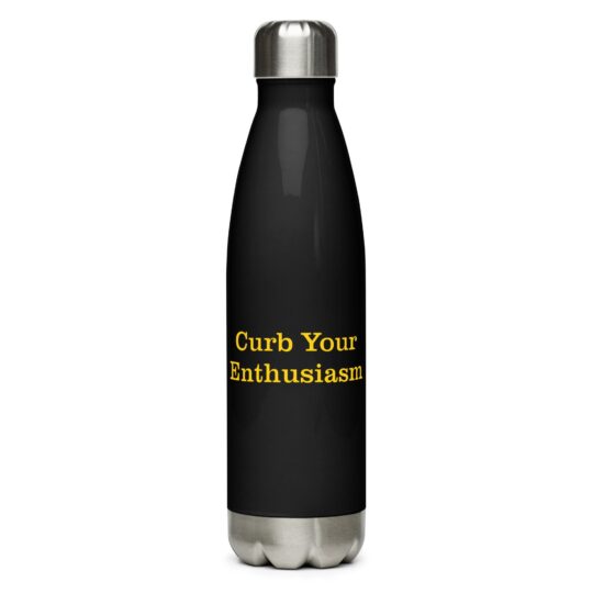 Curb Your Enthusiasm Stainless Steel Water Bottle